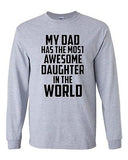 Long Sleeve Adult T-Shirt My Dad Has The Most Awesome Daughter In The World Tee