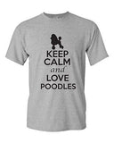 Keep Calm And Love Poodles Dogs Novelty Statement Graphics Adult T-Shirt Tee