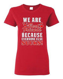 Ladies We Are Bestfriend Because Everyone Else Sucks Friend Funny DT T-Shirt Tee