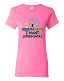 Ladies Forget Lab Safety I Want Superpowers Superhero Hero Funny DT T-Shirt Tee