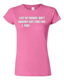 Junior List of Things Ain't Nobody Got Time For That Funny Humor T-Shirt Tee