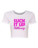 Crop Top Ladies Suck It Up Buttercup Statement Funny Humor Novelty T-Shirt Tee