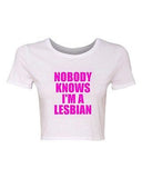 Crop Top Ladies Nobody Knows I'm A Lesbian Pride Proud Funny Humor T-Shirt Tee