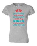 Junior I'm A Nurse Only Because Life Saving Multi Tasking Ninja DT T-Shirt Tee