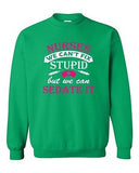 Nurses We Can't Fix Stupid But We Can Sedate It Funny DT Crewneck Sweatshirt