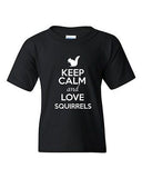 Keep Calm And Love Squirrels Chipmunks Nuts Animal Lover Youth Kids T-Shirt Tee