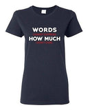 Ladies Words Cannot Express How Much I Don't Care Funny Humor DT T-Shirt Tee