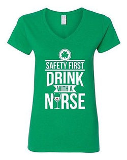 V-Neck Ladies Safety First Drink With A Nurse Wine Beer Irish Funny T-Shirt Tee