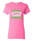 Ladies New Forget Lab Safety I Want Super Powers Funny Humor DT T-Shirt Tee