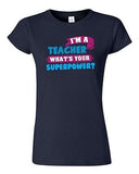 Junior I'm A Teacher What's Your Superpower? School Hero Funny DT T-Shirt Tee