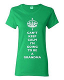 Ladies I Can't Keep Calm I'm Going To Be A Grandma Family DT T-Shirt Tee