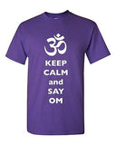 Keep Calm And Say Om Yoga Hindu Sanskrit Symbol Religion DT Adult T-Shirt Tee