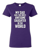 Ladies My Dad Has The Most Awesome Daughter In The World Father Gift T-Shirt Tee