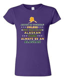 Junior Always Be Yourself Unless You Can Be An Alaskan Map Star DT T-Shirt Tee