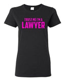 Ladies Trust Me I'm A Lawyer Legal Attorney Counsel Law Funny Humor T-Shirt Tee