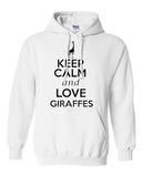 Keep Calm And Love Giraffes Animals Africa Novelty Sweatshirt Hoodies