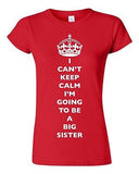 Junior I Can't Keep Calm I'm Going To Be A Big Sister Love Family DT T-Shirt Tee