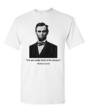 Adult Abraham Lincoln Not Fond of The Theater DT Funny Humor Parody T-Shirt Tee