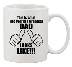 This Is What The Greatest Dad Looks Like Funny DT White Coffee 11 Oz Mug