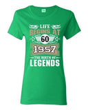 Ladies Life Begins At 60 1957 The Birth Of Legends Myth Funny DT T-Shirt Tee