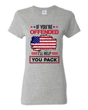Ladies If You're Offended I'll Help You Pack American Flag USA DT T-Shirt Tee