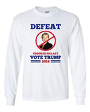 Long Sleeve Adult T-Shirt Defeat Crooked Hillary Vote Trump 2016 President DT