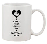 I Can't Keep Calm I'm A Football Mom Heart Ball Funny Ceramic White Coffee Mug