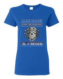 Ladies Hate Cops? The Next Time You Need Help Call A Crackhead DT T-Shirt Tee