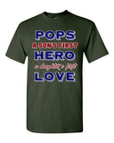 Pops A Sons First Hero A Daughters First Love Father Gift DT Adult T-Shirts Tee