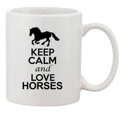 City Shirts Keep Calm And Love Horses Animal Lover Ceramic White Coffee Mug