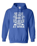 Any Day Behind Bars Is Better Than A Day At Work Funny DT Sweatshirt Hoodie
