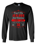 Long Sleeve Adult T-Shirt Don't Be Jealous Because I Look This Good At 30 DT