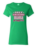 Ladies Only Awesome Mama Get Hugged A Lot Mother Mom Mommy Funny DT T-Shirt Tee