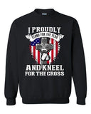 I Proudly Stand For The Flag And Kneel For The Cross DT Crewneck Sweatshirt