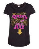 Queens Are Born In July Crown Birthday Funny Maternity DT T-Shirt Tee