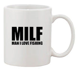 MILF Man I Love Fishing Fish Hot Mom Funny Humor Ceramic White Coffee Mug