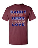 Daddy A Sons First Hero A Daughters First Love Father Gift DT Adult T-Shirts Tee