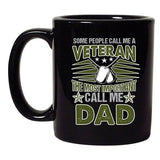 People Call Me Veteran The Most Important Call Me Dad DT Black Coffee 11 Oz Mug