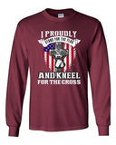 Long Sleeve  Proudly Stand For The Flag Kneel For The Cross Adult T-Shirt  DT
