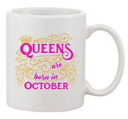 Queens Are Born In October Crown Birthday Funny DT White Coffee 11 Oz Mug