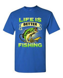 Life Is Better Fishing Fish Sea Animal Funny DT Adult T-Shirt Tee