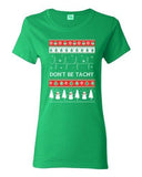 Ladies Don't Be Tachy Snowman Red Ugly Christmas Holiday Funny DT T-Shirt Tee
