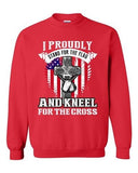 I Proudly Stand For The Flag And Kneel For The Cross DT Crewneck Sweatshirt