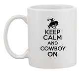 Keep Calm And Cowboy On Rodeo Horse Hats Ranch Funny Ceramic White Coffee Mug