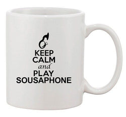 City Shirts Keep Calm And Play Sousaphone Music Lover Ceramic White Coffee Mug