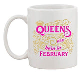 Queens Are Born In February Crown Birthday Funny DT White Coffee 11 Oz Mug