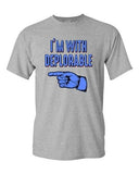 I'm With Deplorable Trump President 2016 Campaign Political DT Adult T-Shirt Tee