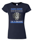 Junior Hate Cops? The Next Time You Need Help Call A Crackhead DT T-Shirt Tee