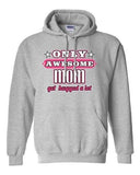 Only Awesome Mom Get Hugged A Lot Mommy Mother Gift Funny Sweatshirt Hoodie