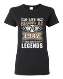 Ladies Life Begins At 70 1947 The Birth Of Legends Myth Funny DT T-Shirt Tee